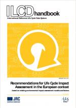 Recommendations for Life Cycle Impact Assessment in the European context - based on existing environmental impact assessment models and factors (International Reference Life Cycle Data System - ILCD handbook)