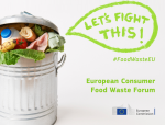 Last chance to register for &quot;Let&#039;s reduce consumer food waste! Solutions from the European Consumer Food Waste Forum&quot;