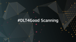 #DLT4Good Scanning