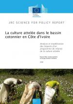 La culture attelée dans le bassin cotonnier en Côte d&#039;Ivoire: Analyse et modélisation des impacts d&#039;un programme de relance de la culture attelée