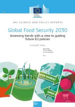 Global Food Security 2030- Assessing Trends in View of Guiding Future EU Policies