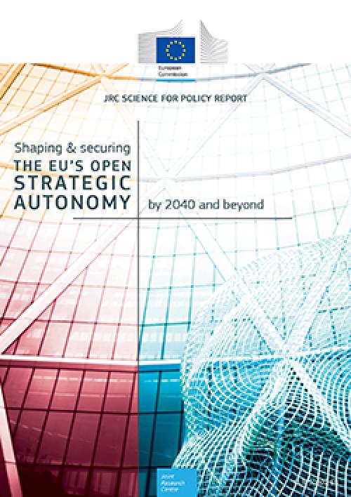 Cover of the report: Shaping and securing the EU’s open strategic autonomy by 2040 and beyond. Cover of the report: Shaping and securing the EU’s open strategic autonomy by 2040 and beyond.